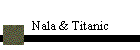 Nala & Titanic